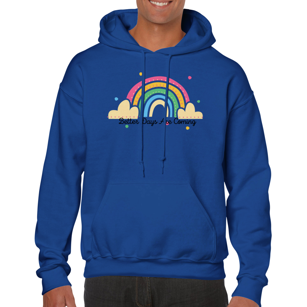 Better Days Are Coming Unisex Pullover Hoodie