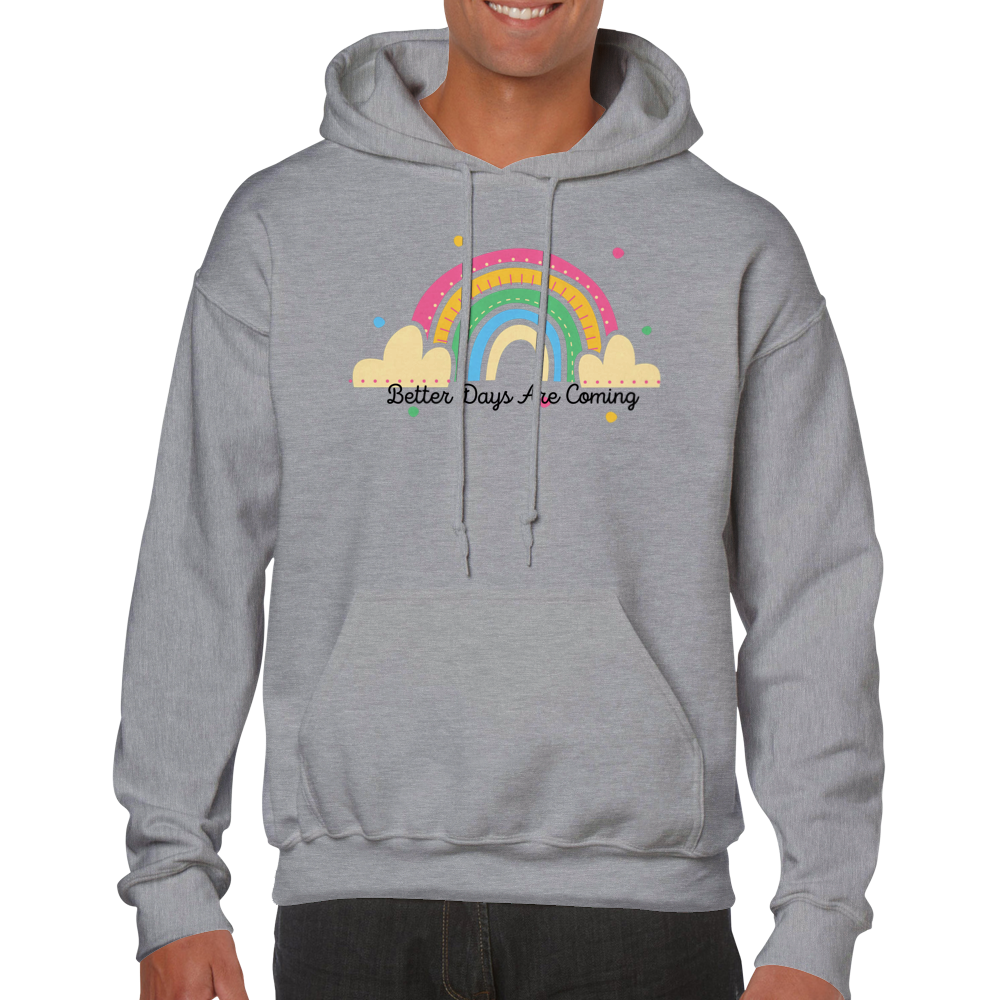 Better Days Are Coming Unisex Pullover Hoodie