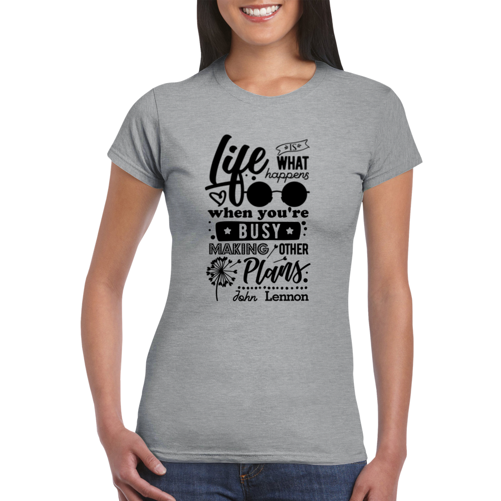 Life is What Happens Classic Womens Crewneck T-shirt