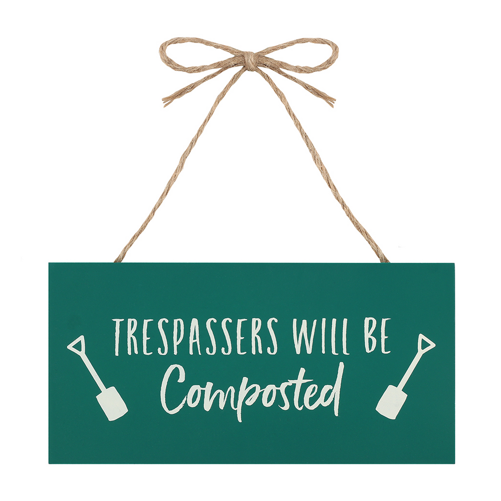 Trespassers Will Be Composted Hanging Garden Sign
